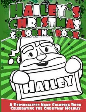 Hailey's Christmas Coloring Book de Books, Hailey