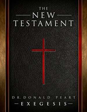 The New Testament Donald Peart Exegesis de Dr Donald Peart