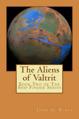 The Aliens of Valtrit de MR John G. Bluck