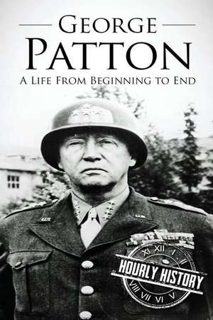 George Patton de Hourly History