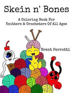 Skein N' Bones Coloring Book de Perrotti, Brent