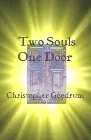 Two Souls, One Door de Christopher Goodrum