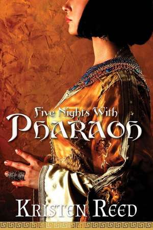 Five Nights with Pharaoh de Kristen Reed