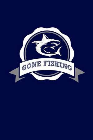 Gone Fishing de Journals and More