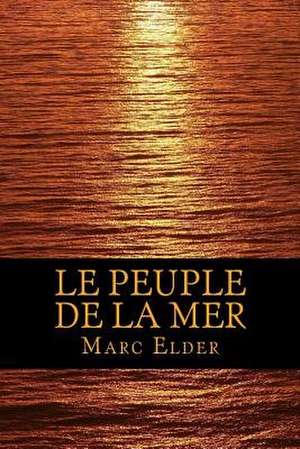 Le Peuple de La Mer de Marc Elder