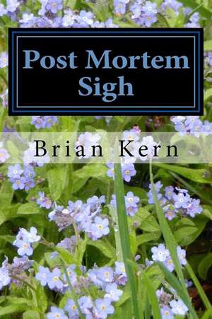 Post Mortem Sigh de Kern, Brian