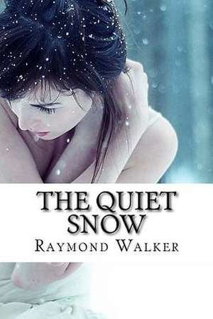 The Quiet Snow. de Raymond Walker