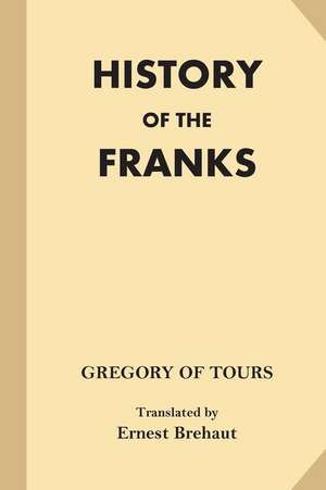 History of the Franks (Fine Print) de Gregory of Tours