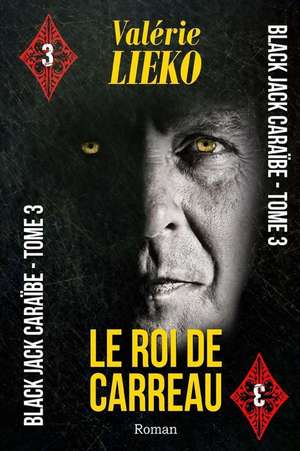 Black Jack Caraibe Tome 3 Le Roi de Carreau de Valerie Lieko