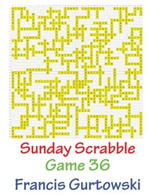 Sunday Scrabble Game 36 de MR Francis Gurtowski