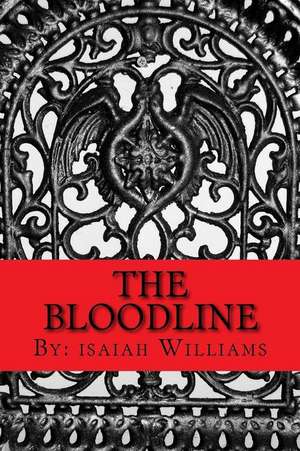 The Bloodline de Williams, Isaiah N.