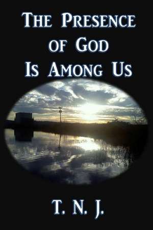 The Presence of God Is Among Us de J, T. N.