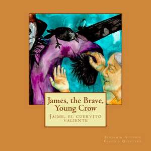 James, the Brave, Young Crow de Guthrie Esq, Benjamin Gregory