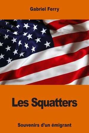 Les Squatters de Gabriel Ferry