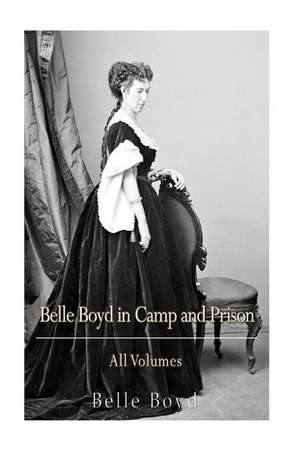 Belle Boyd in Camp and Prison de Belle Boyd