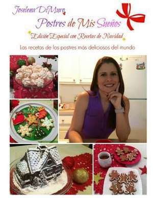 Postres de MIS Suenos Edicion Especial Con Recetas de Navidad de Dimuro, Joselena