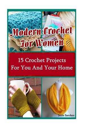 Modern Crochet for Women de Janie Sanders