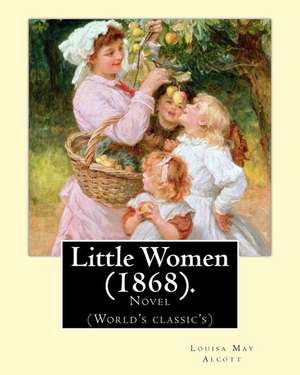 Little Women (1868). by de Louisa May Alcott