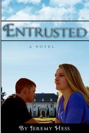Entrusted de Jeremy Hess