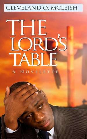 The Lords Table de Cleveland O. McLeish