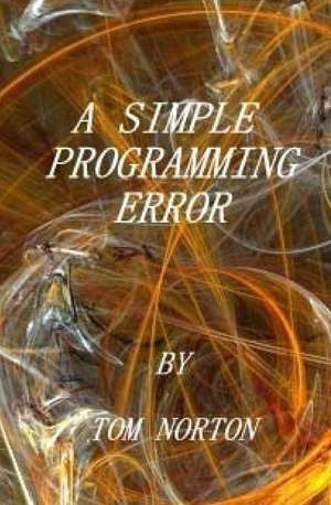 A Simple Programming Error de Tom Norton