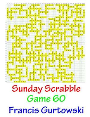 Sunday Scrabble Game 60 de MR Francis Gurtowski