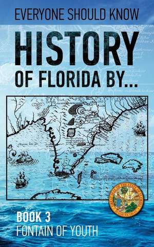 History of Florida By... Book 3. Fountain of Youth. de Ashrafyan, Konstantin