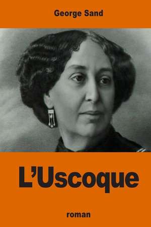 L'Uscoque de George Sand