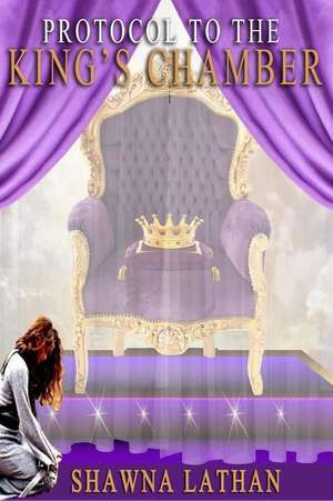 Protocol to the King's Chamber de Lathan, Shawna E. R.