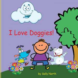 I Love Doggies! (Boy Version) de Sally Helmick North