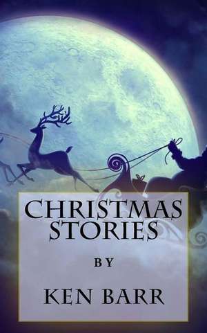 Christmas Stories de Ken Barr