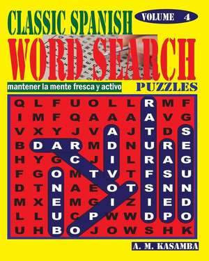 Classic Spanish Word Search Puzzles. Vol. 4 de Kasamba, A. M.