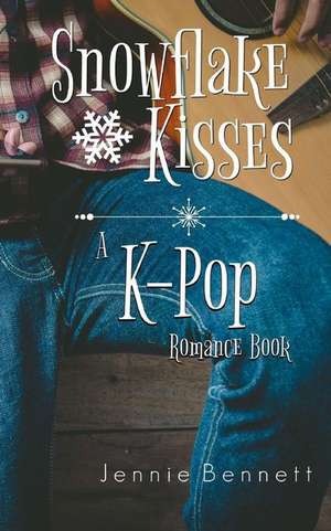 Snowflake Kisses de Bennett, Jennie