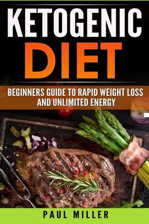 The Ketogenic Diet de Paul Miller