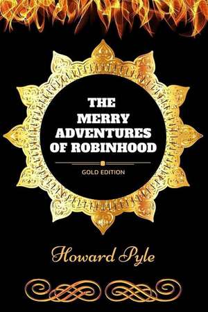 The Merry Adventures of Robinhood de Howard Pyle