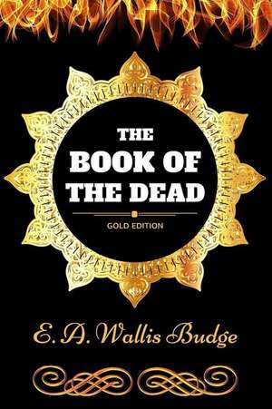 The Book of the Dead de E. a. Wallis Budge