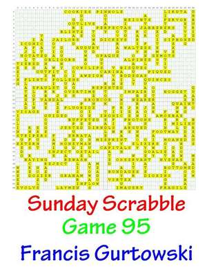 Sunday Scrabble Game 95 de MR Francis Gurtowski