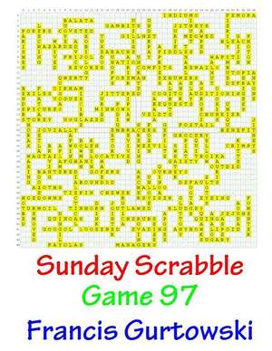 Sunday Scrabble Game 97 de MR Francis Gurtowski