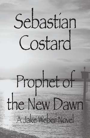 Prophet of the New Dawn de Sebastian Costard