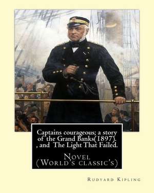 Captains Courageous; A Story of the Grand Banks(1897). by de Rudyard Kipling