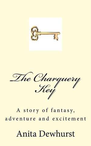 The Charquery Key de Dewhurst, Anita