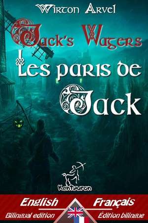 Jack's Wagers (a Jack O' Lantern Tale) - Les Paris de Jack (Un Conte Celtique) de Wirton Arvel