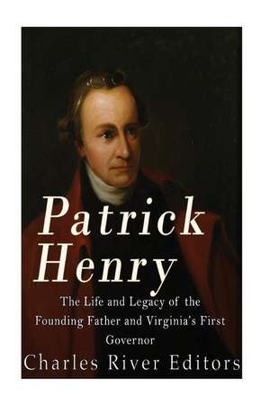 Patrick Henry de Charles River Editors