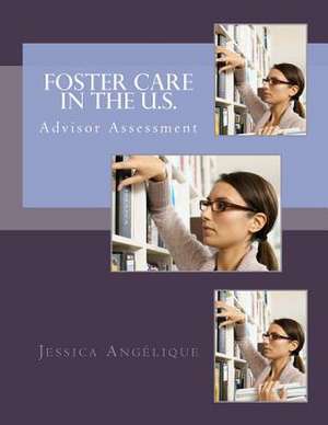 Foster Care in the U.S. de Jessica Angelique