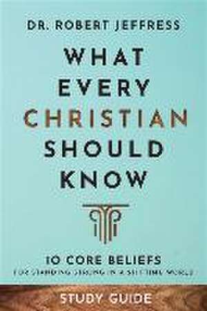 What Every Christian Should Know Study Guide de Robert Jeffress