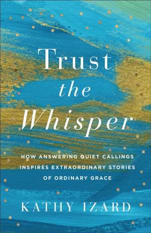 Trust the Whisper de Kathy Izard