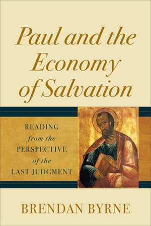 Paul and the Economy of Salvation de Byrne