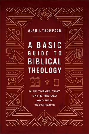 A Basic Guide to Biblical Theology de Alan J. Thompson