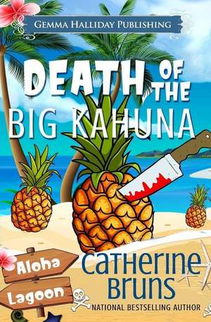 Death of the Big Kahuna de Catherine Bruns