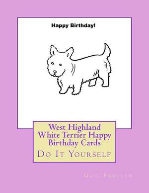 West Highland White Terrier Happy Birthday Cards de Gail Forsyth